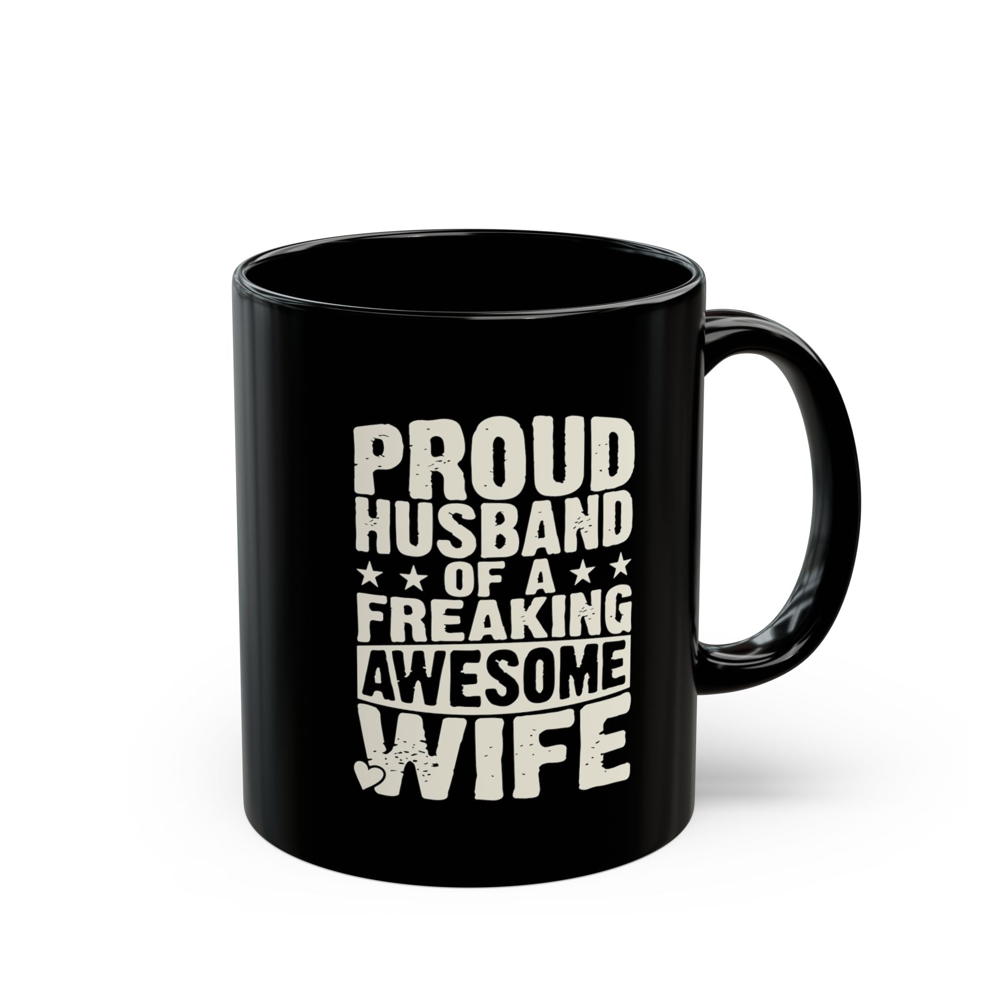 Proud Husband Of A Freakin Awesome Wife – Coffee Mug (11oz & 15oz) ceramic coffee mug with funny saying