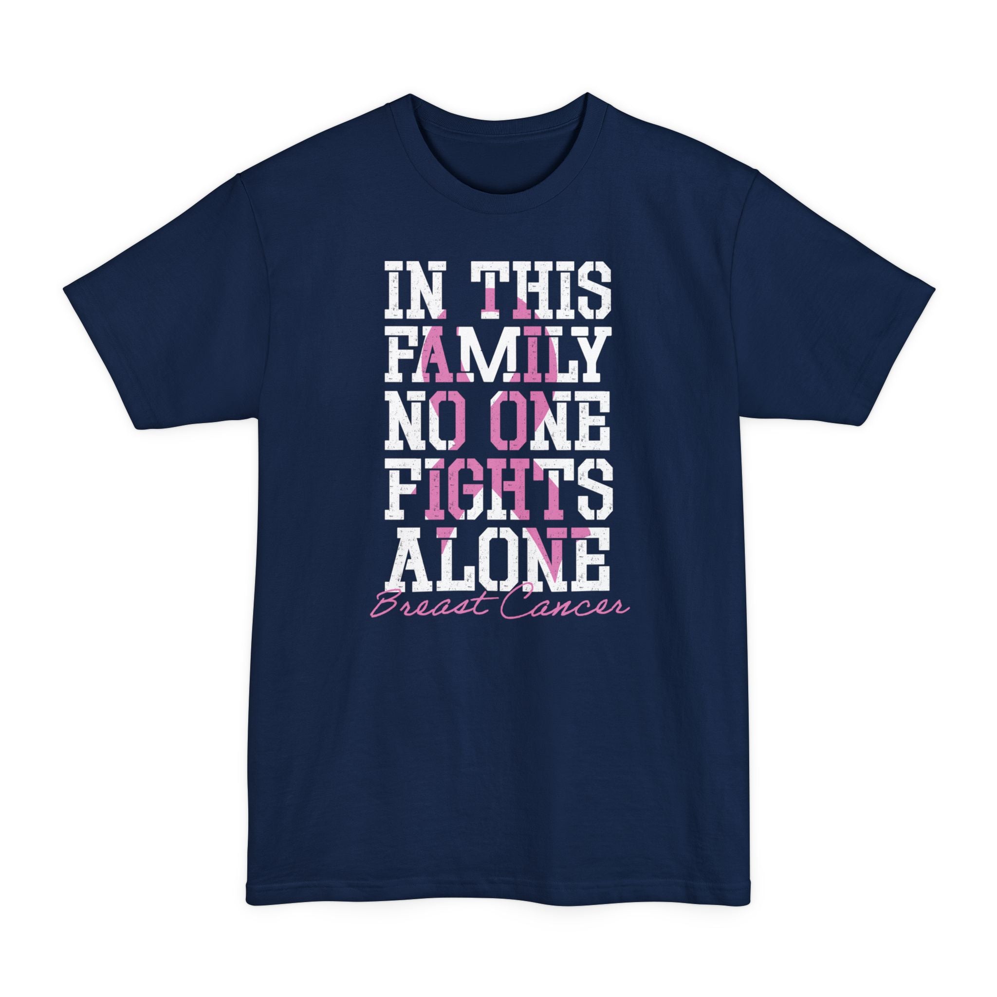 Breast Cancer Support "In This Family No One Fights Alone" - Unisex Tall Tee