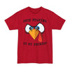Stop Staring At My Pecker - Big & Tall Tee