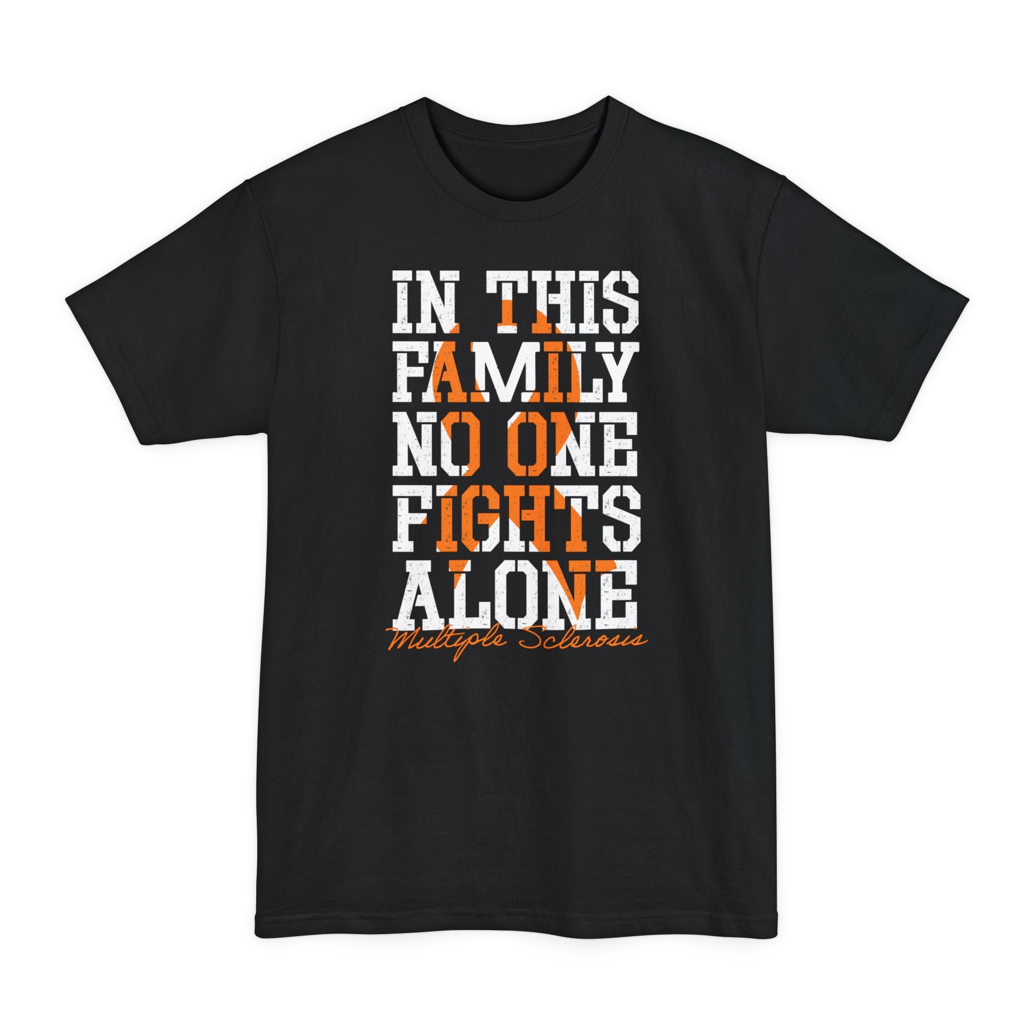 Multiple Sclerosis Support "In This Family No One Fights Alone" - Unisex Tall Tee
