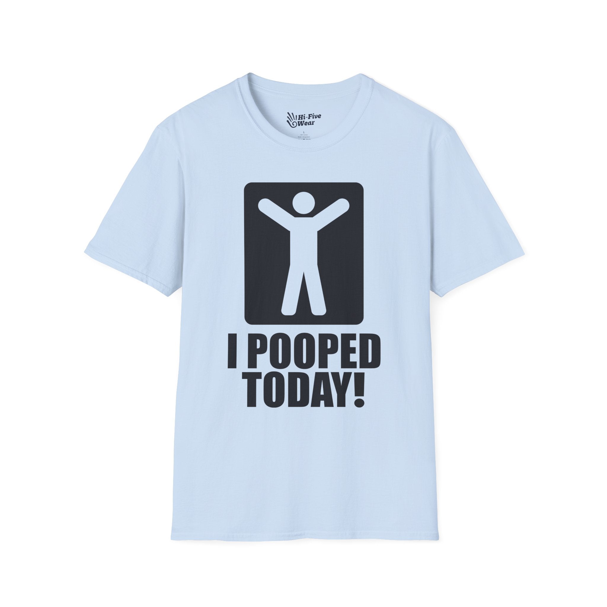 I Pooped Today - Unisex Softstyle Tee