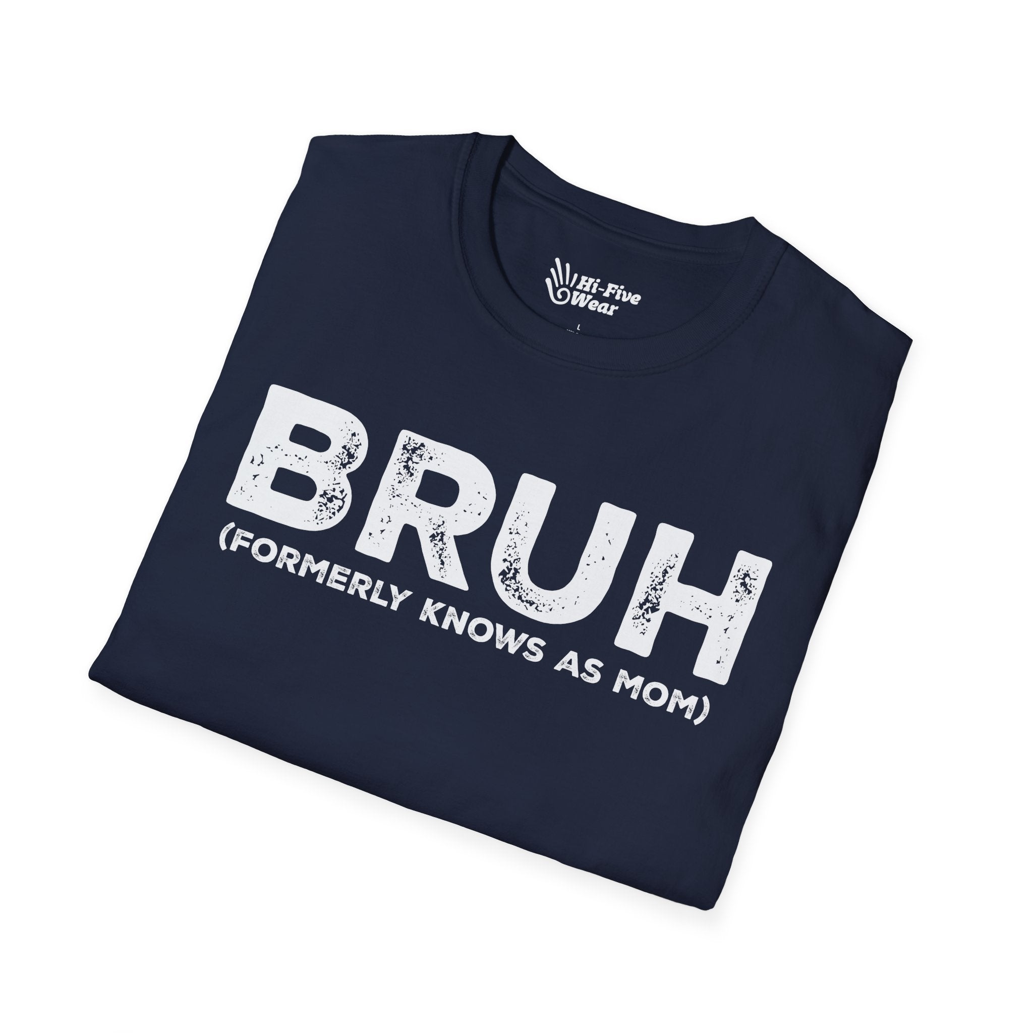 BRUH formerly knows as MOM - Unisex Softstyle Tee