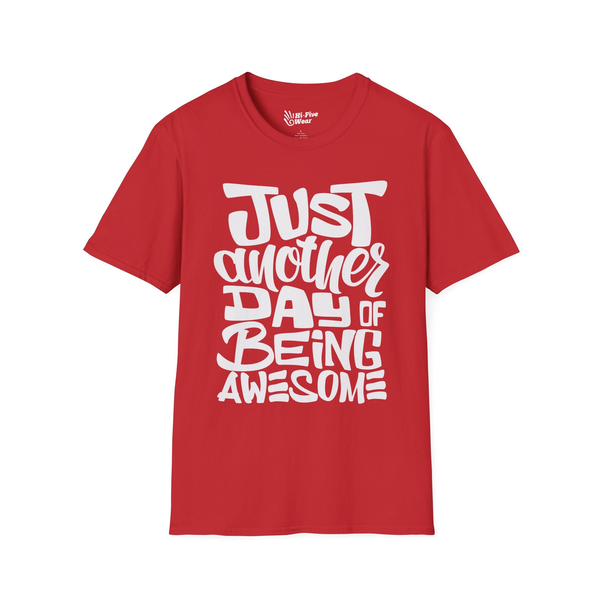 Just Another Day Of Being Awesome - Softstyle Tee