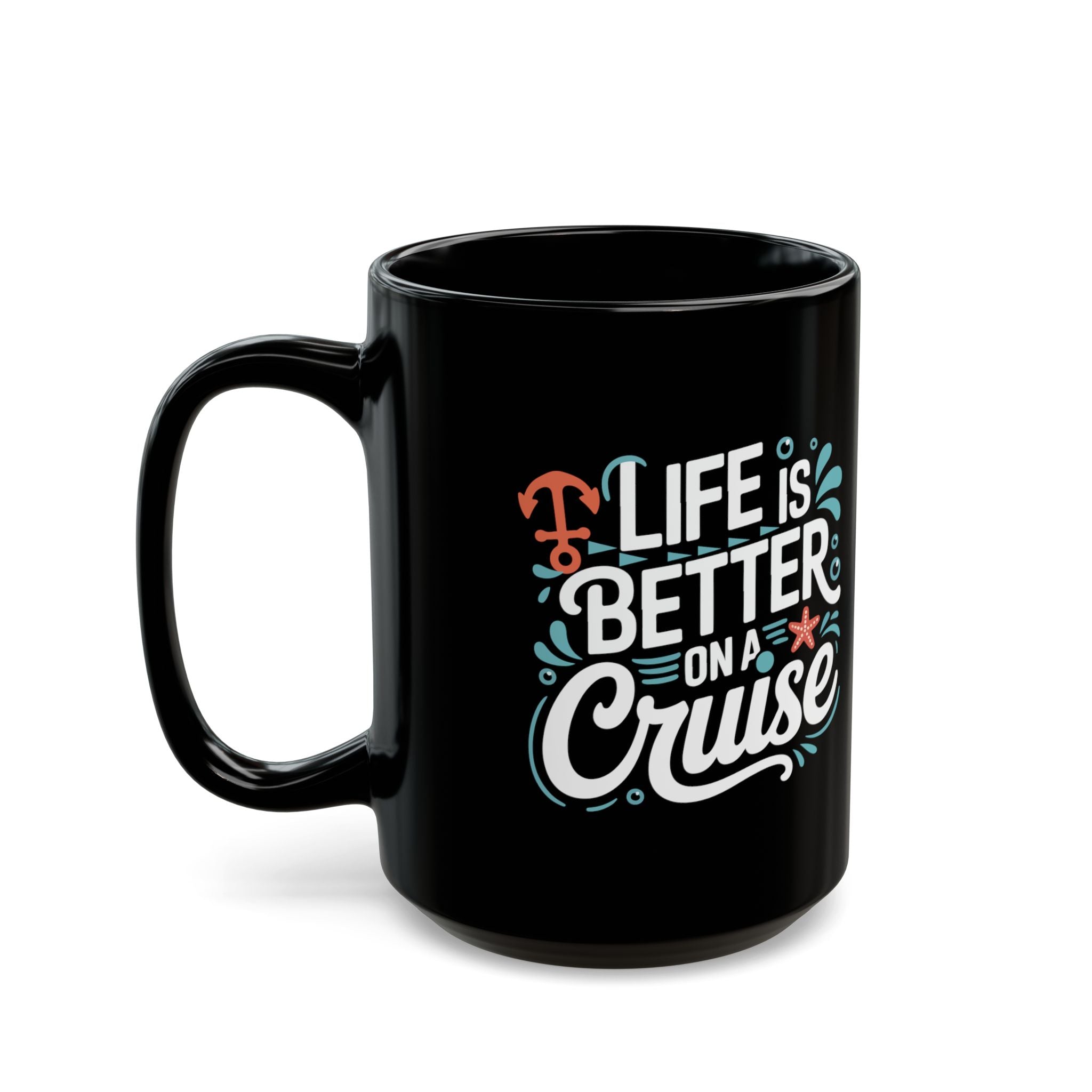Life Is better On A Cruise – Coffee Mug (11oz & 15oz)