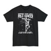 Support Your Local Pole Dancer - Big & Tall Tee graphic t-shirt with funny saying