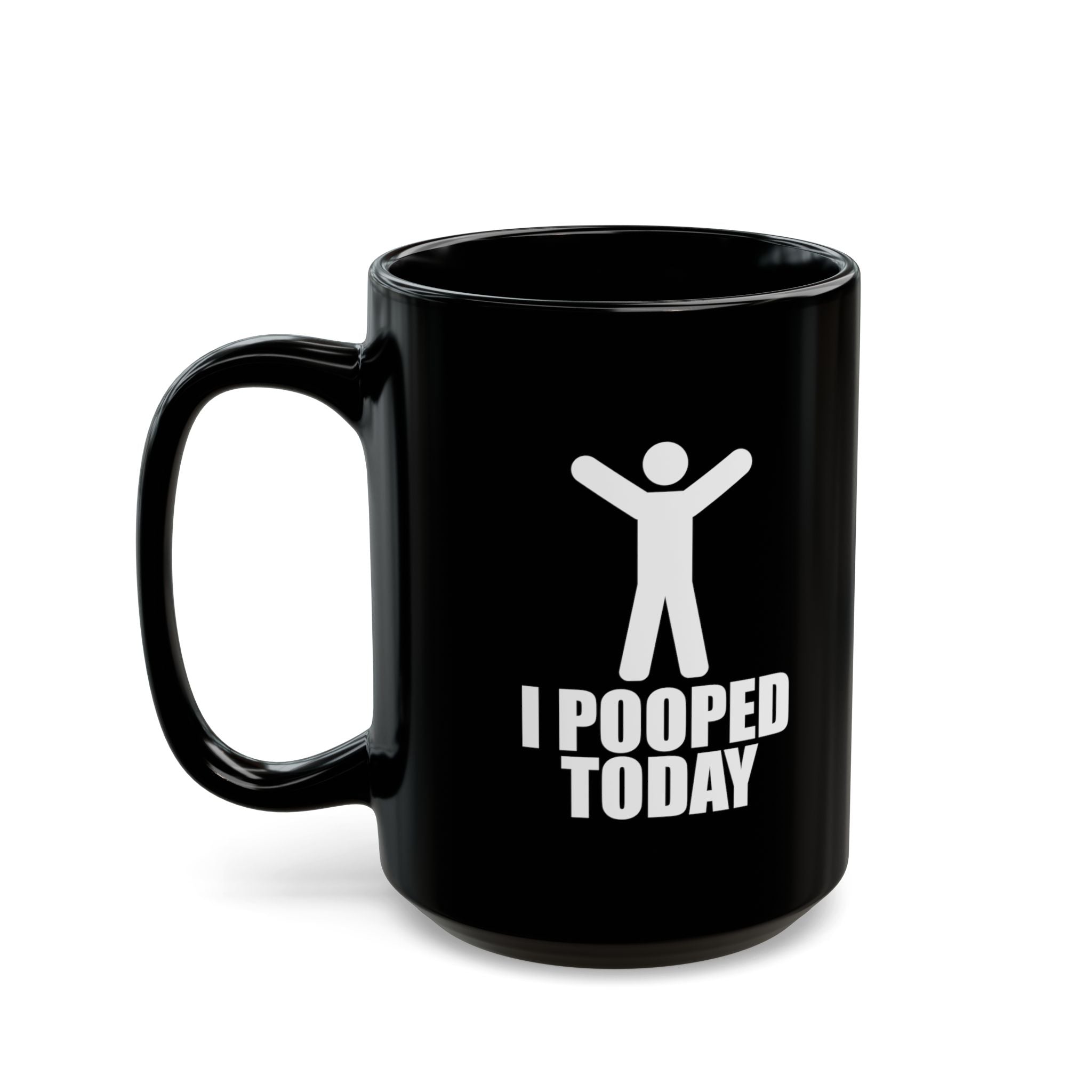 I Pooped Today – Coffee Mug (11oz & 15oz)