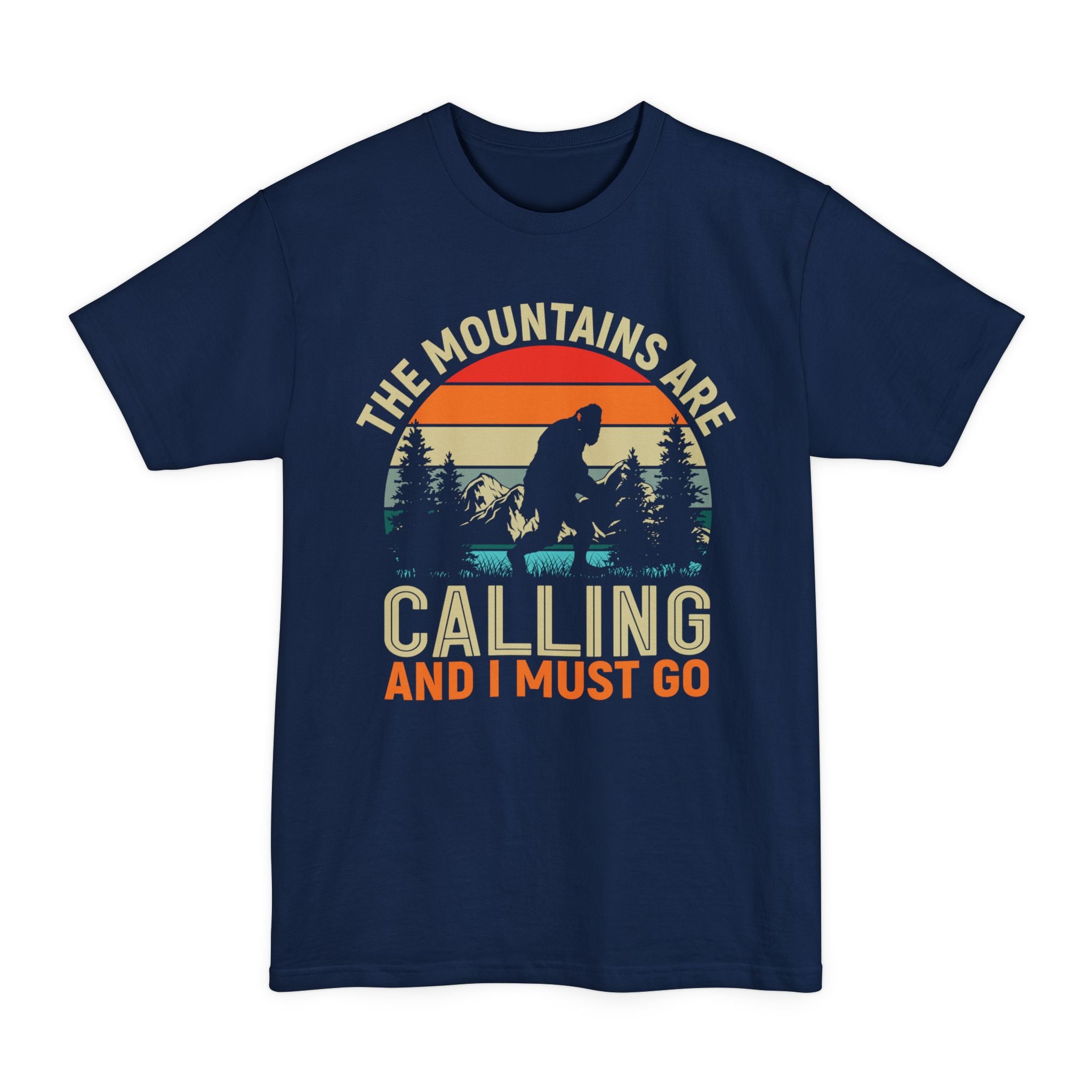 The Mountains Are Calling & I Must Go - Big & Tall Tee