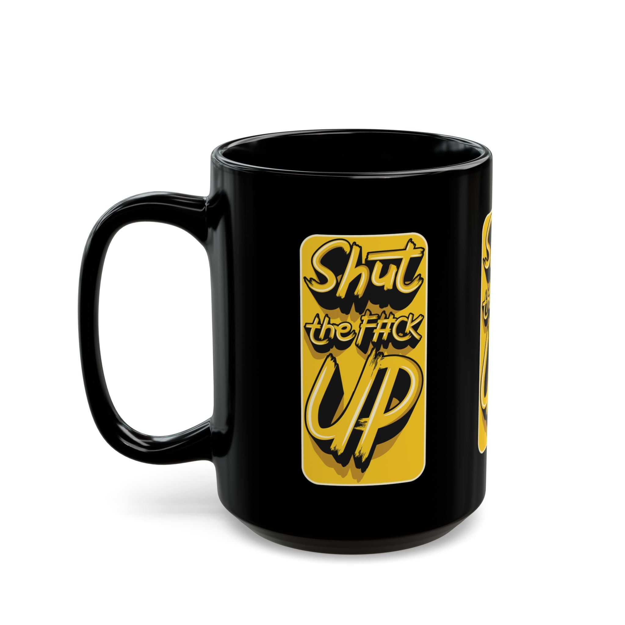 Shut The F#ck Up Coffee Mug – (11oz & 15oz)