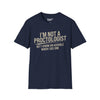 Im Not A Proctologist... Tee