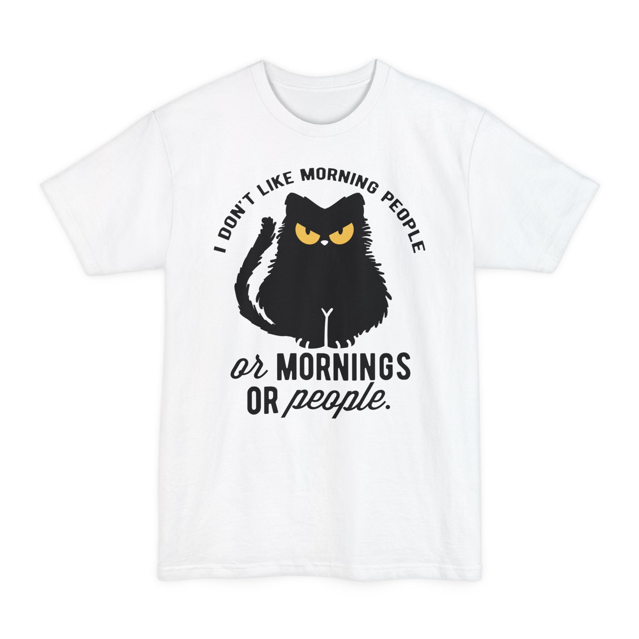 I Don't Like Morning People - Big & Tall Tee
