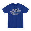 I'm Not A Proctologist... - Unisex Tall Beefy-T®