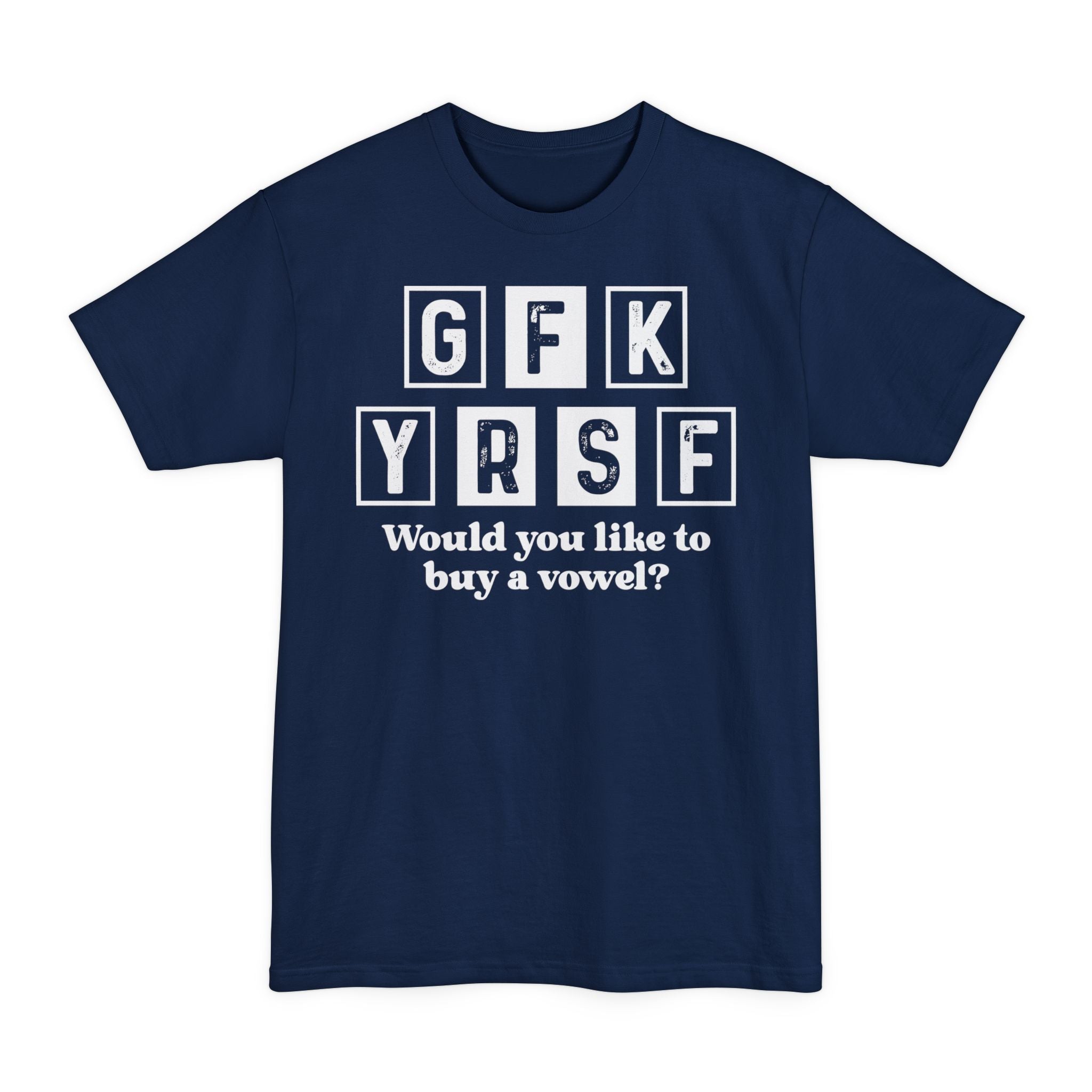 GFK YRSF Would You Like To Buy A Vowel? - Big & Tall Tee