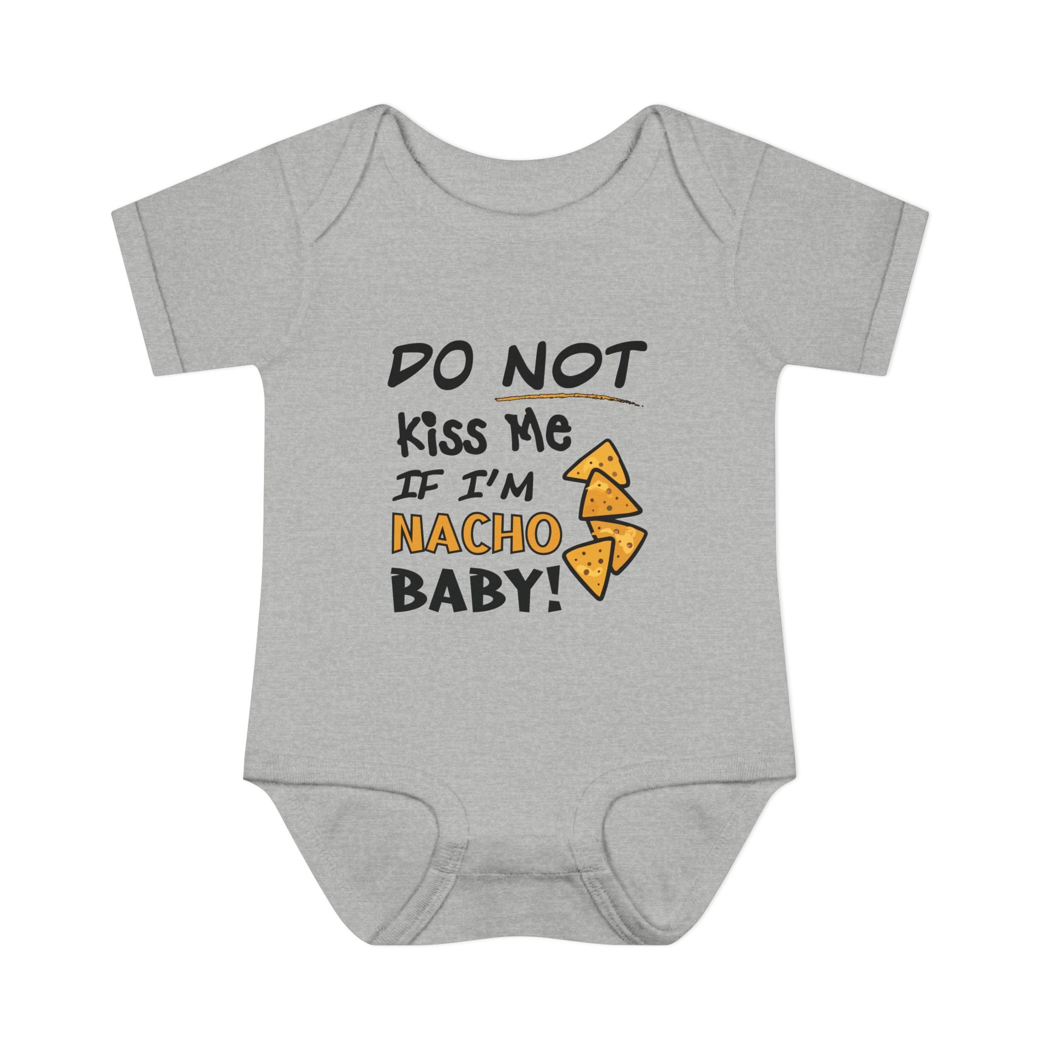 Do Not Kiss Me If I'm Nacho Baby Onesie