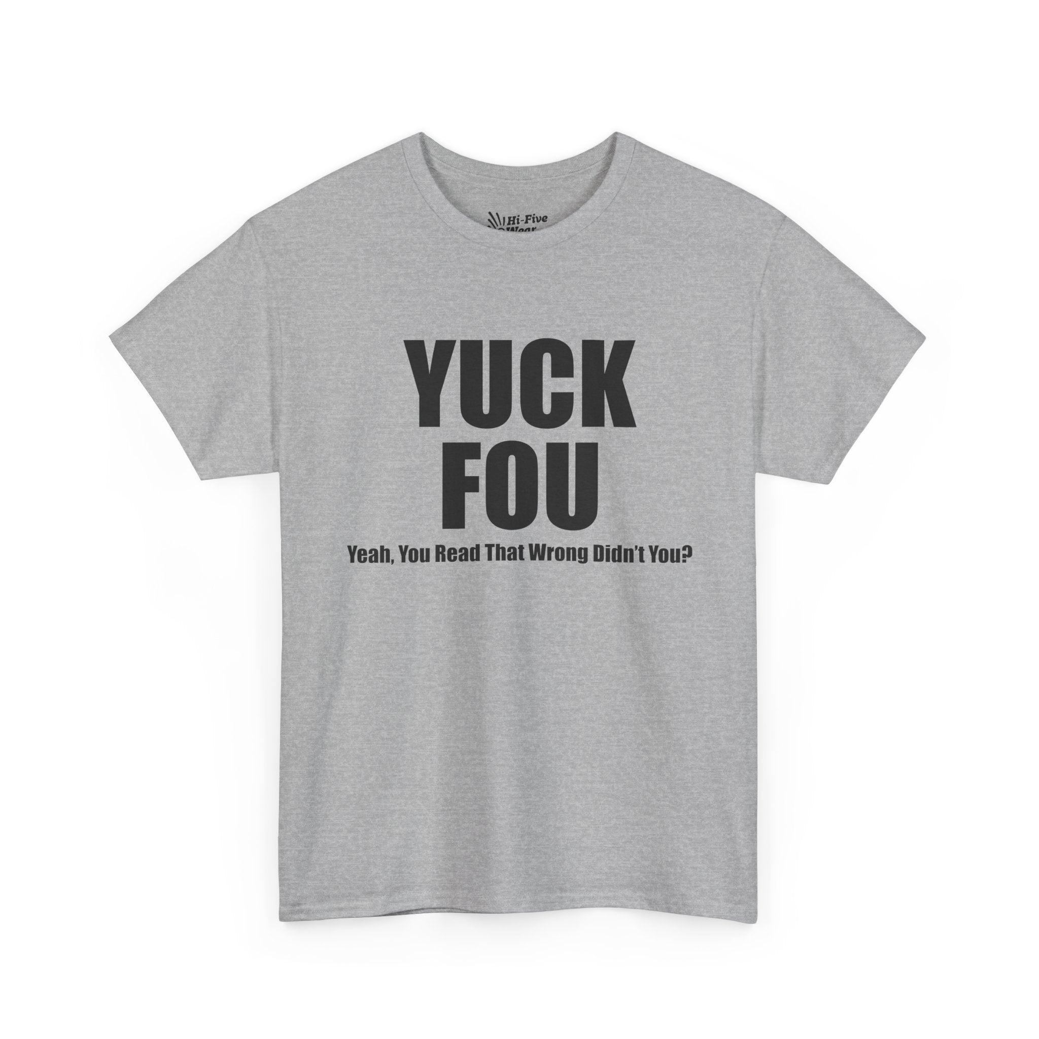 Yuck Fou Tee