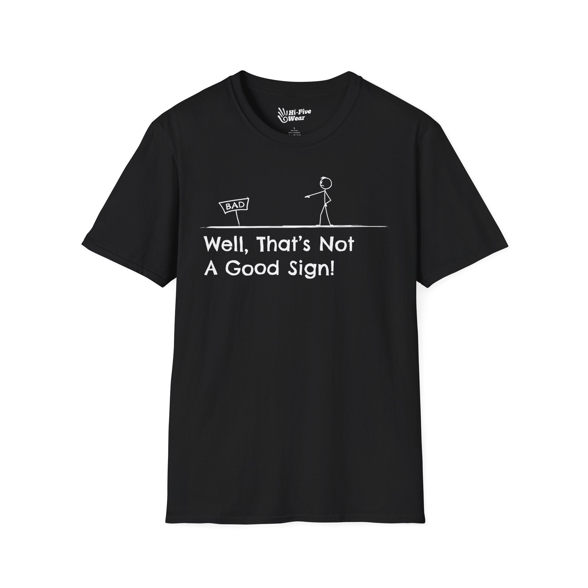 Well Thats Not A Good Sign - Unisex Softstyle Tee