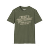 Im Not A Proctologist... Tee