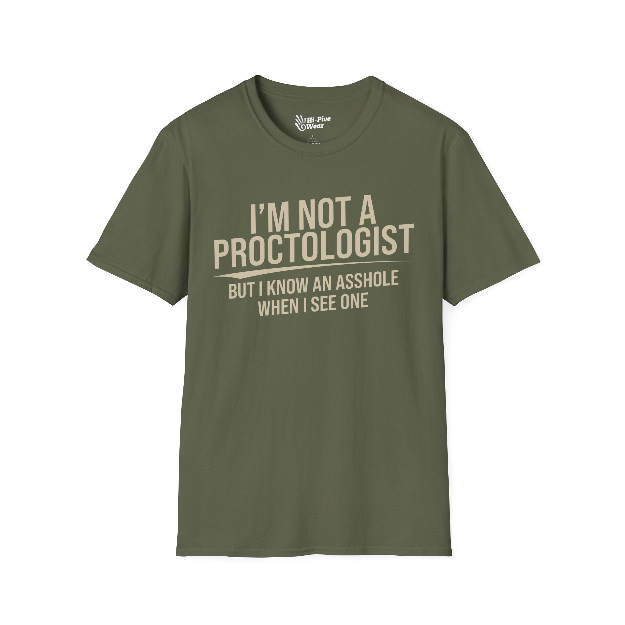 Im Not A Proctologist... Tee