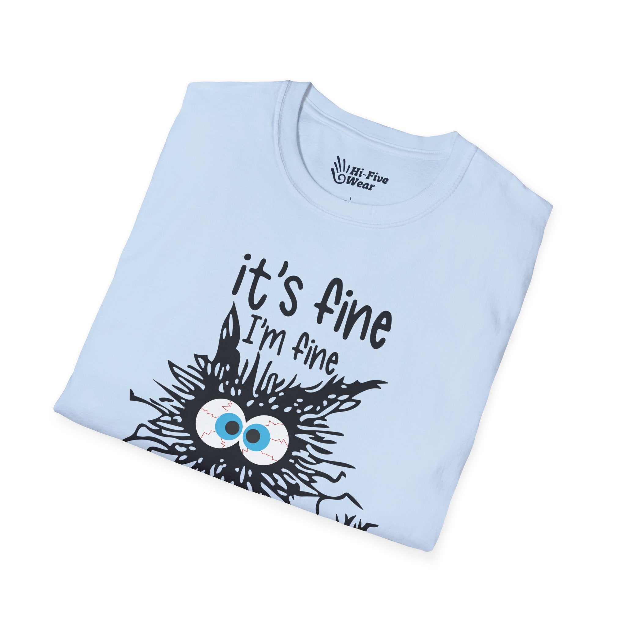 It's Fine, I'm Fine, Everything Is Fine Tee