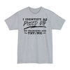 I Identify As Pissed Off My Pronouns Are Try Me - Big & Tall Tee