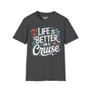 Life Is Better On A Cruise Tee