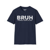 BRUH formerly knows as DAD Tee