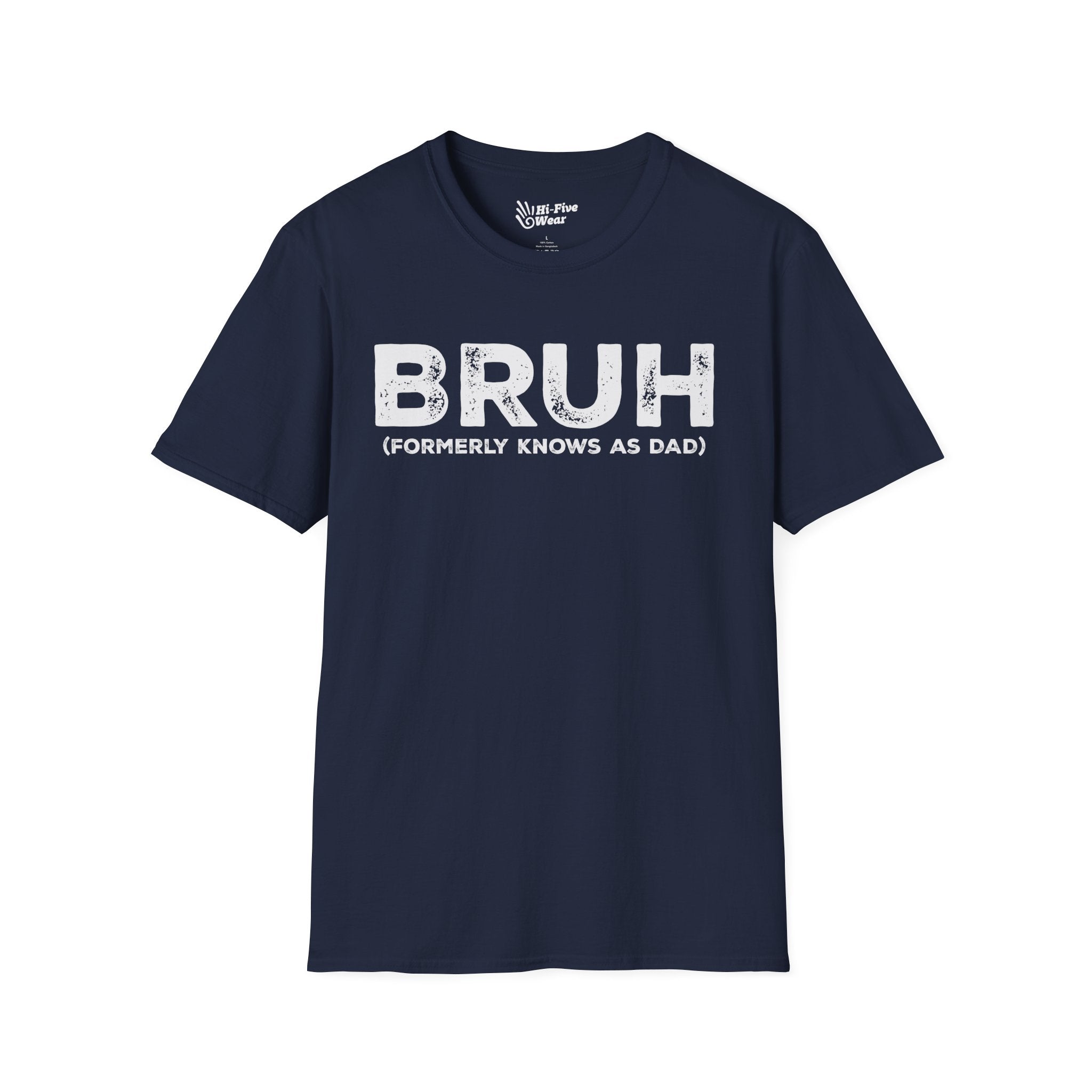 BRUH formerly knows as DAD Tee