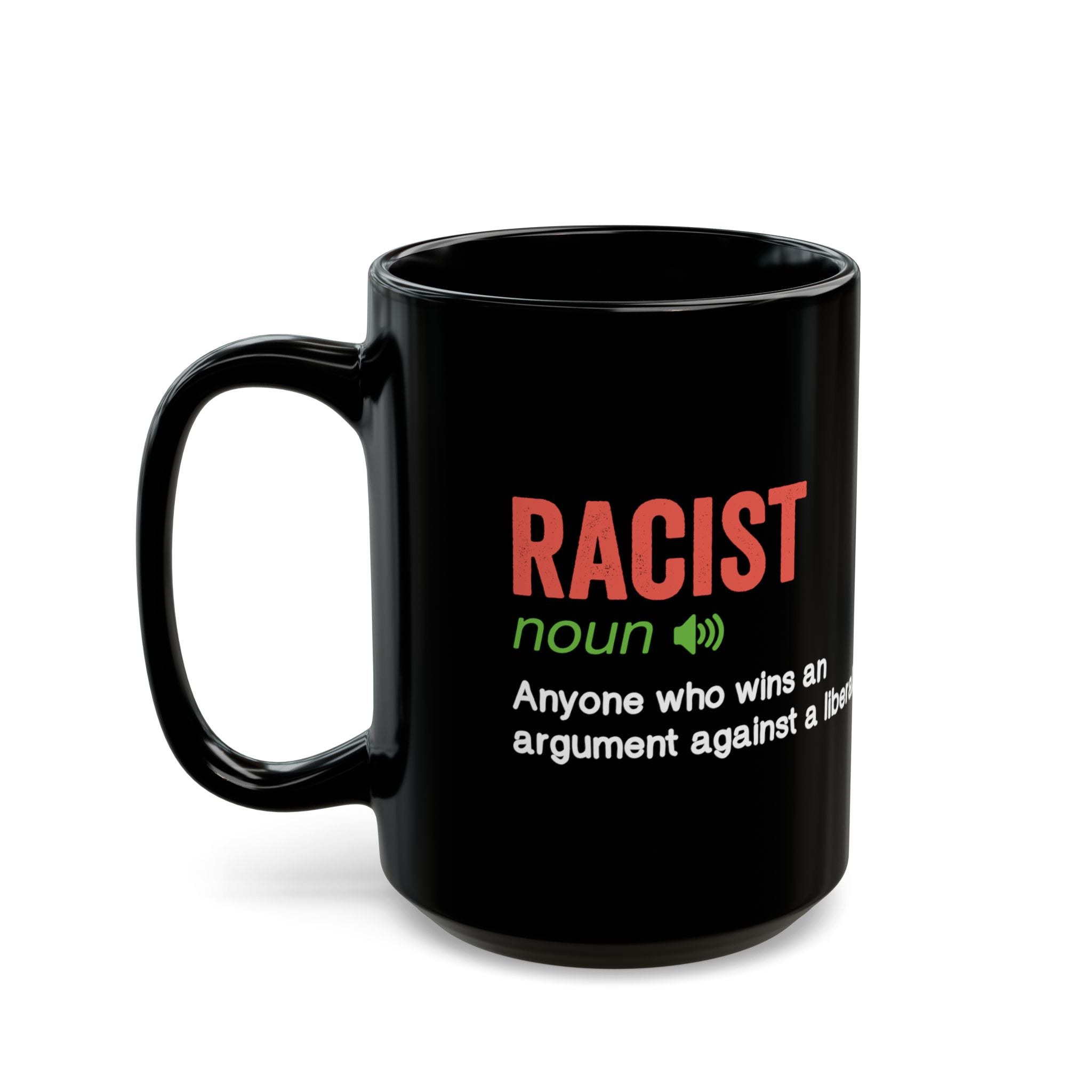 Racist True Definition - Coffee Mug (11oz & 15oz)