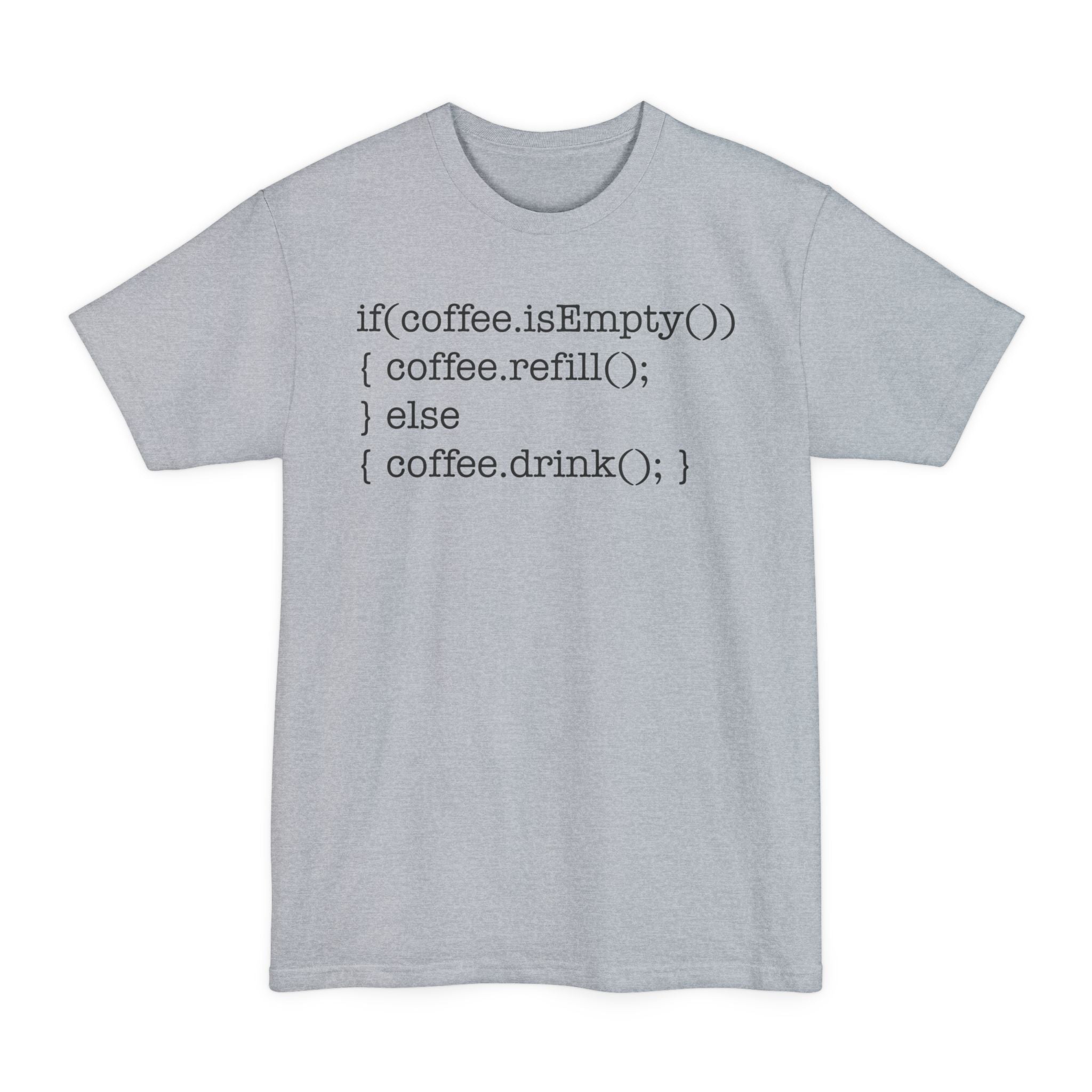 If Coffee Is Empty Coding - Big & Tall Tee