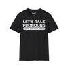 Let's Talk Pronouns, Let Me She/Them Titties Tee