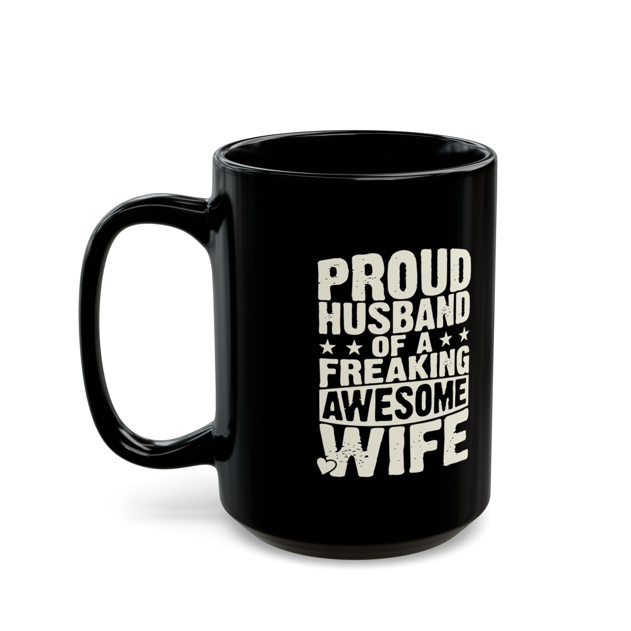 Proud Husband Of A Freakin Awesome Wife – Coffee Mug (11oz & 15oz)