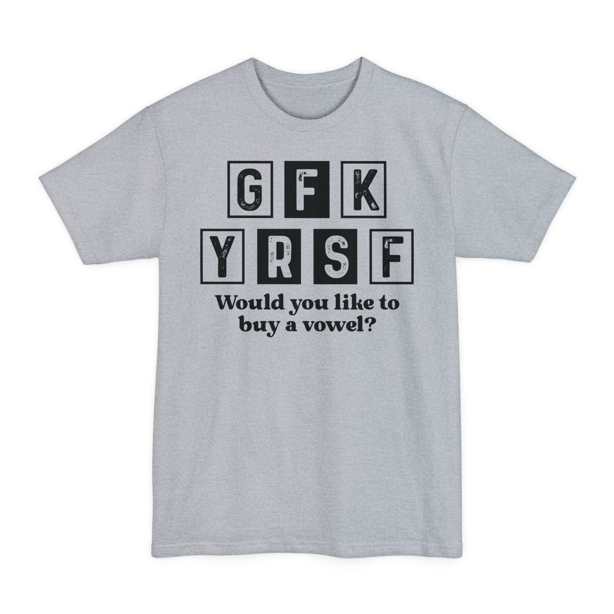 GFK YRSF Would You Like To Buy A Vowel? - Big & Tall Tee