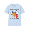 Stop Starring At My Pecker Tee