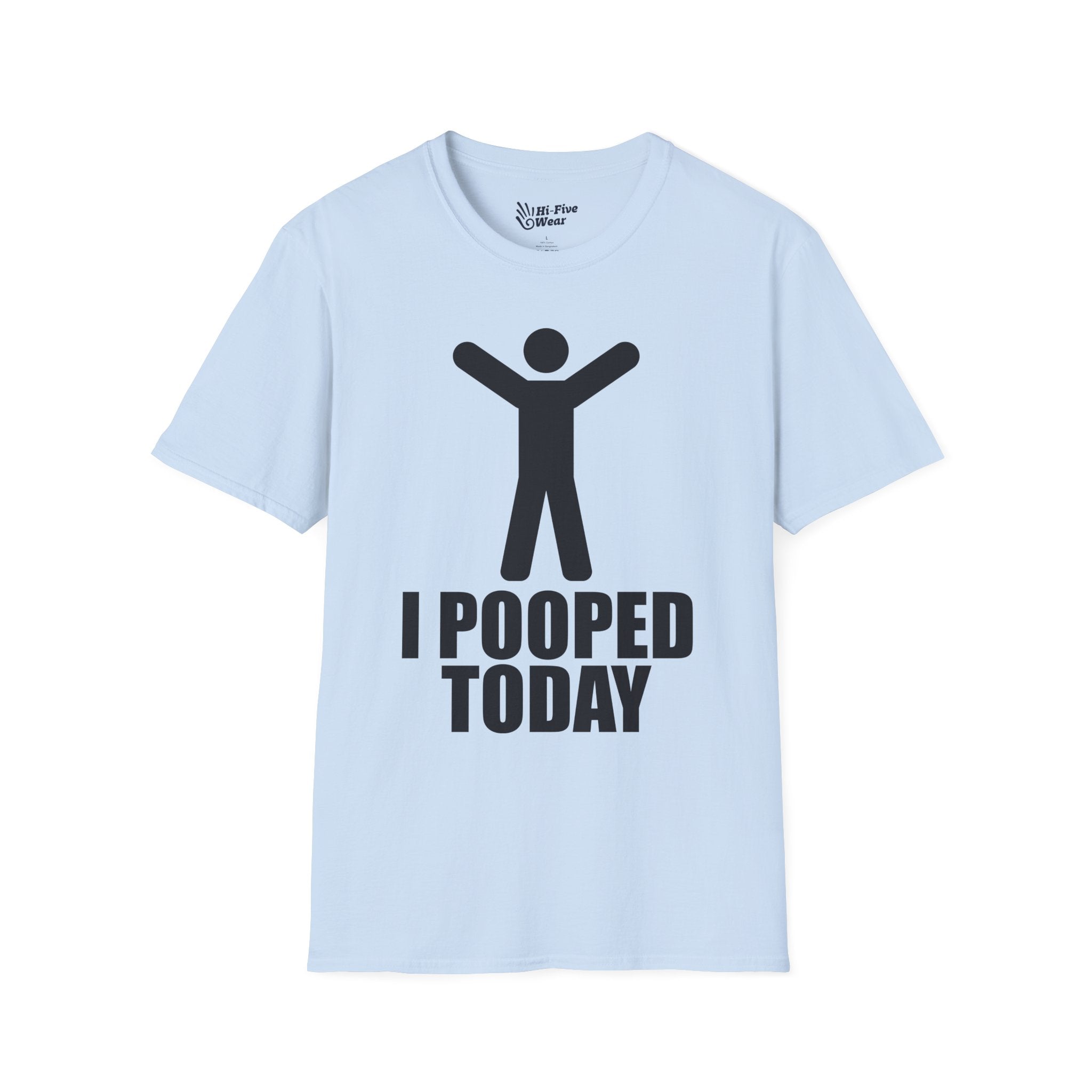 I Pooped Today - Unisex Softstyle Tee