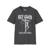 Support Your Local Pole Dancer, It's Not About The Money Tee