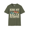 Kiss My Balls For Good Luck - Unisex Softstyle Tee