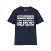 Just Remember If We Get Caught You're Deaf And Do Not Speak English Tee