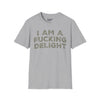 I Am A Fucking Delight - Unisex Softstyle Tee