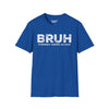 BRUH formerly knows as DAD Tee