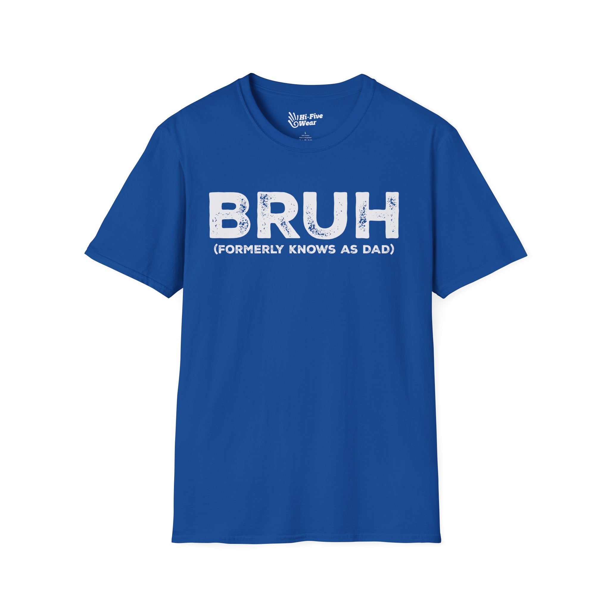 BRUH formerly knows as DAD Tee