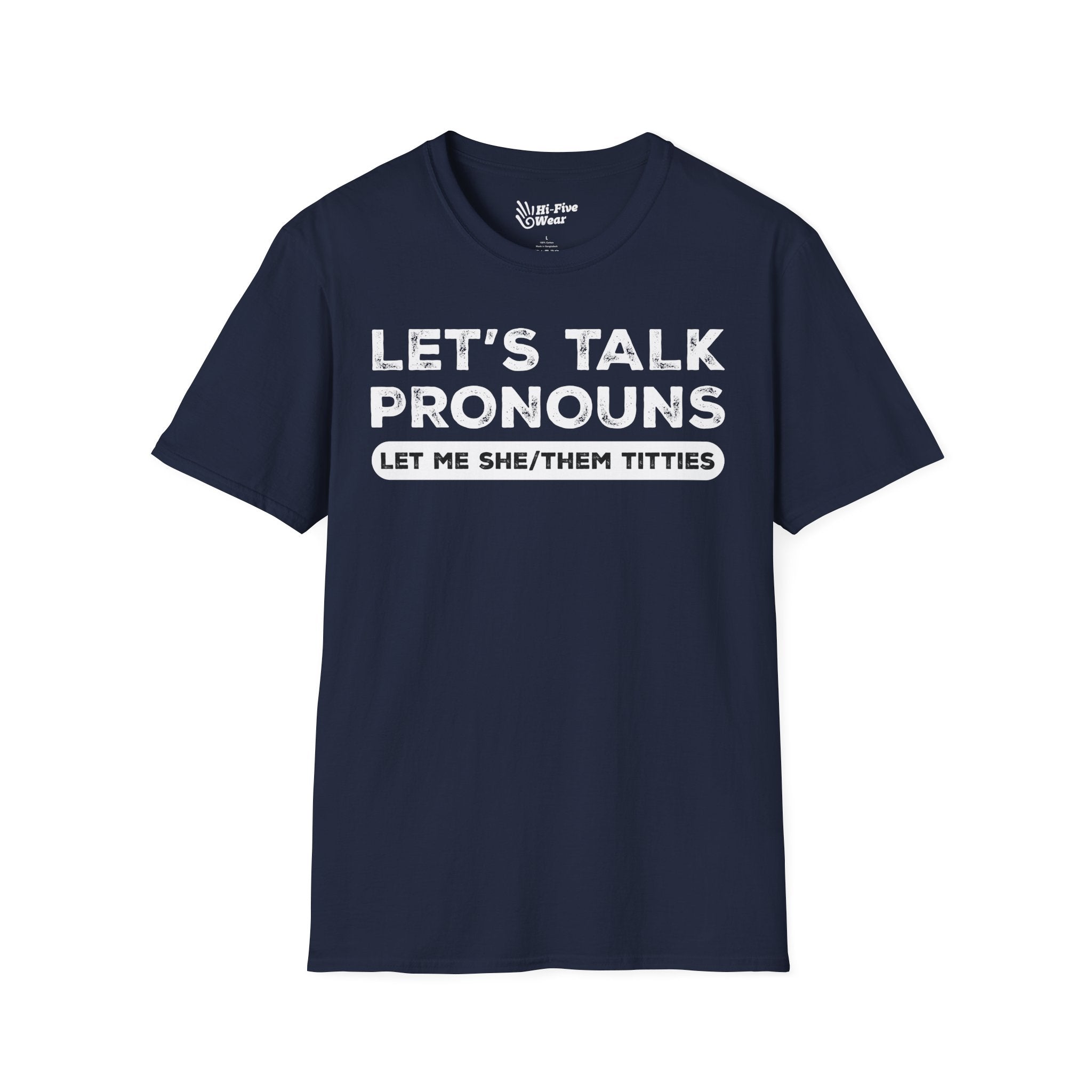 Let's Talk Pronouns, Let Me She/Them Titties Tee