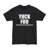 Yuck Fou - Big & Tall Tee graphic t-shirt with funny saying