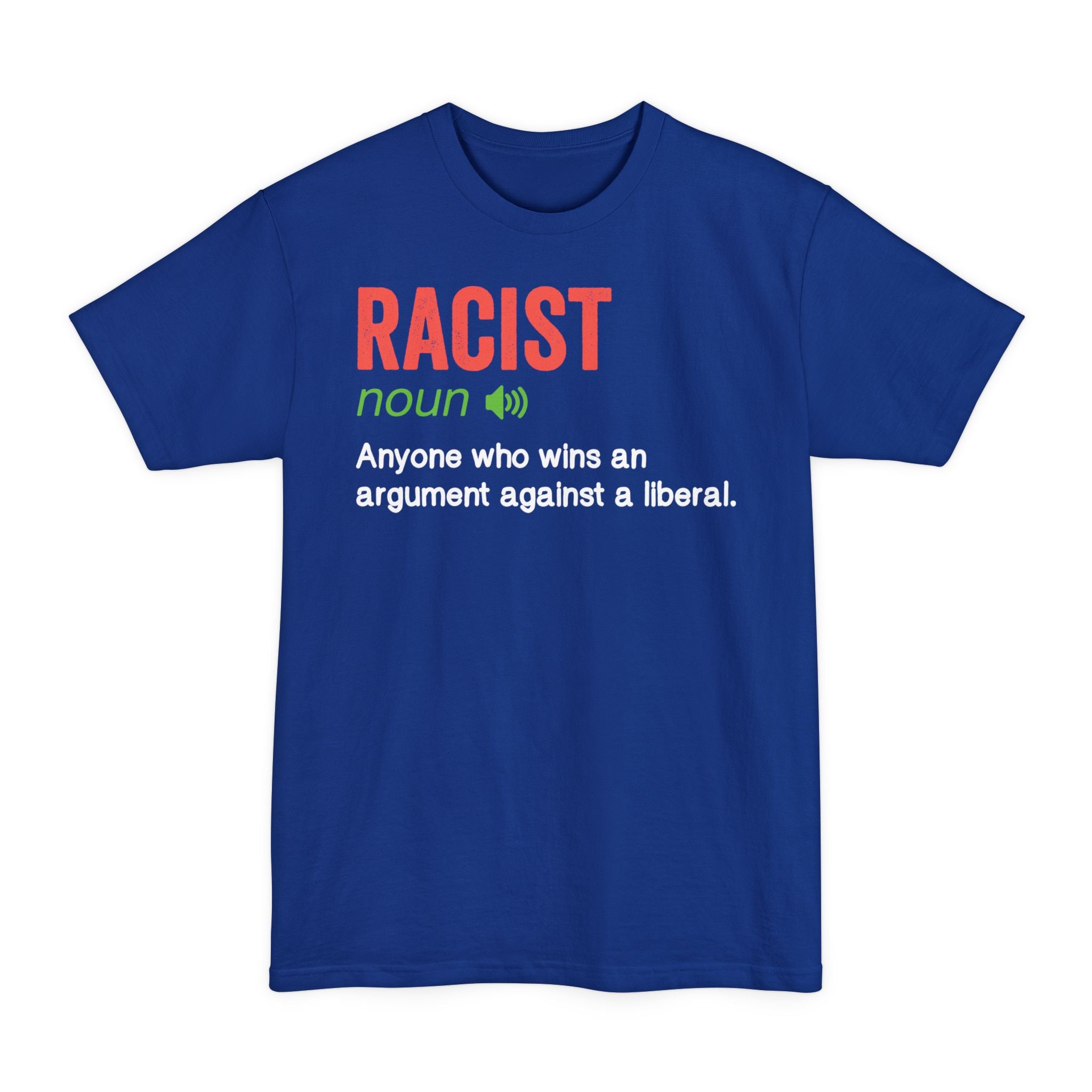 Racist True Definition - Big & Tall Tee