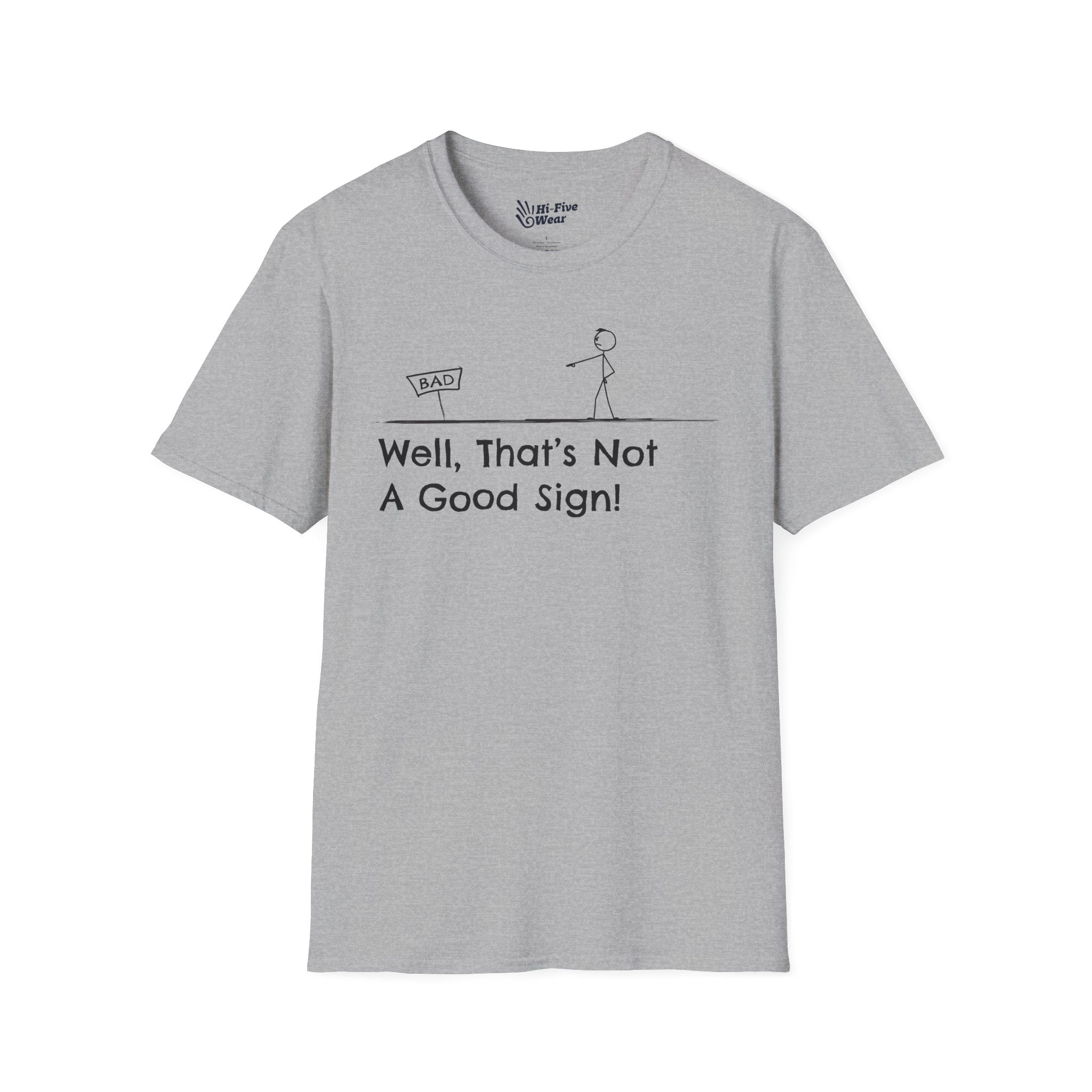 Well Thats Not A Good Sign Tee