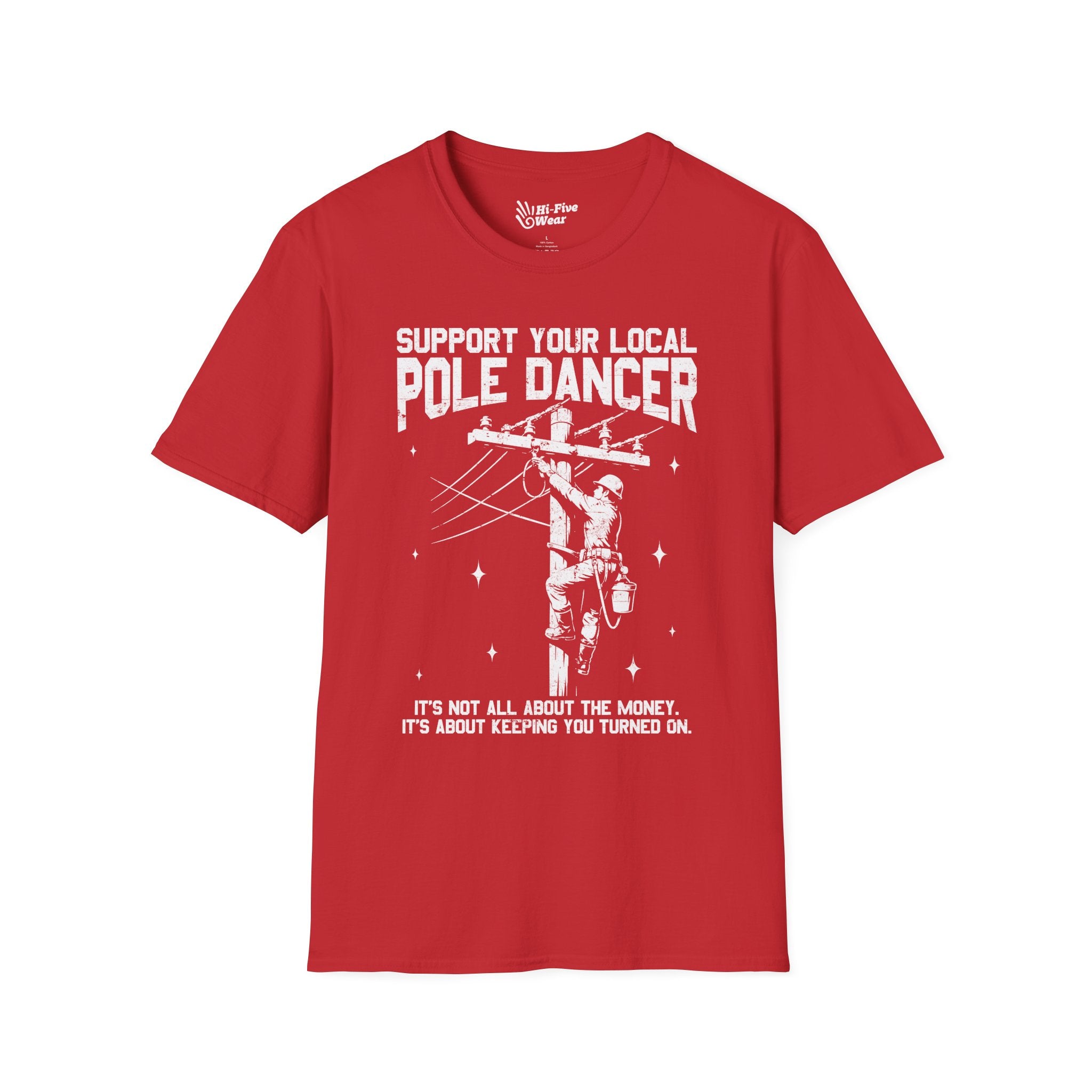 Support Your Local Pole Dancer, It's Not About The Money Tee