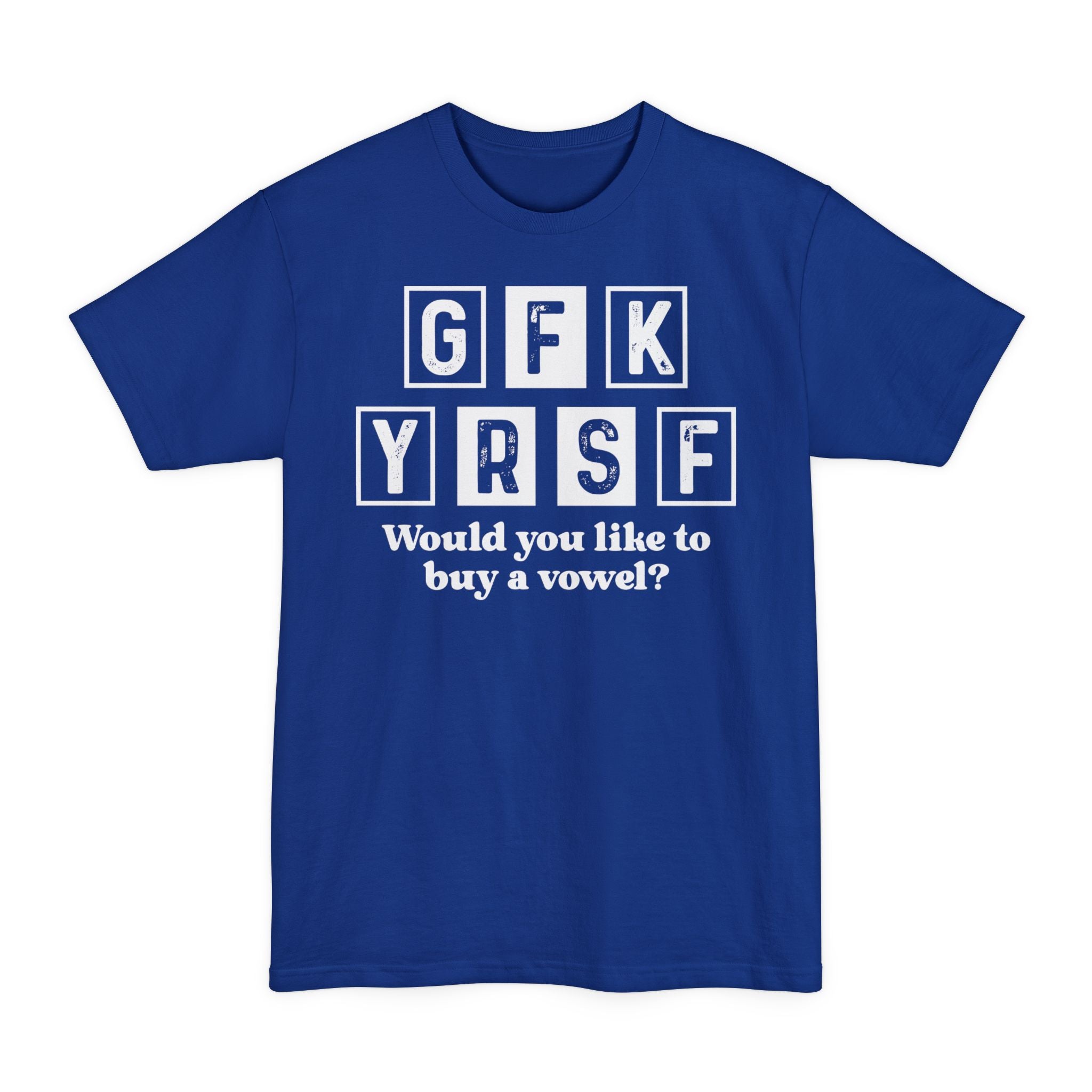 GFK YRSF Would You Like To Buy A Vowel? - Big & Tall Tee