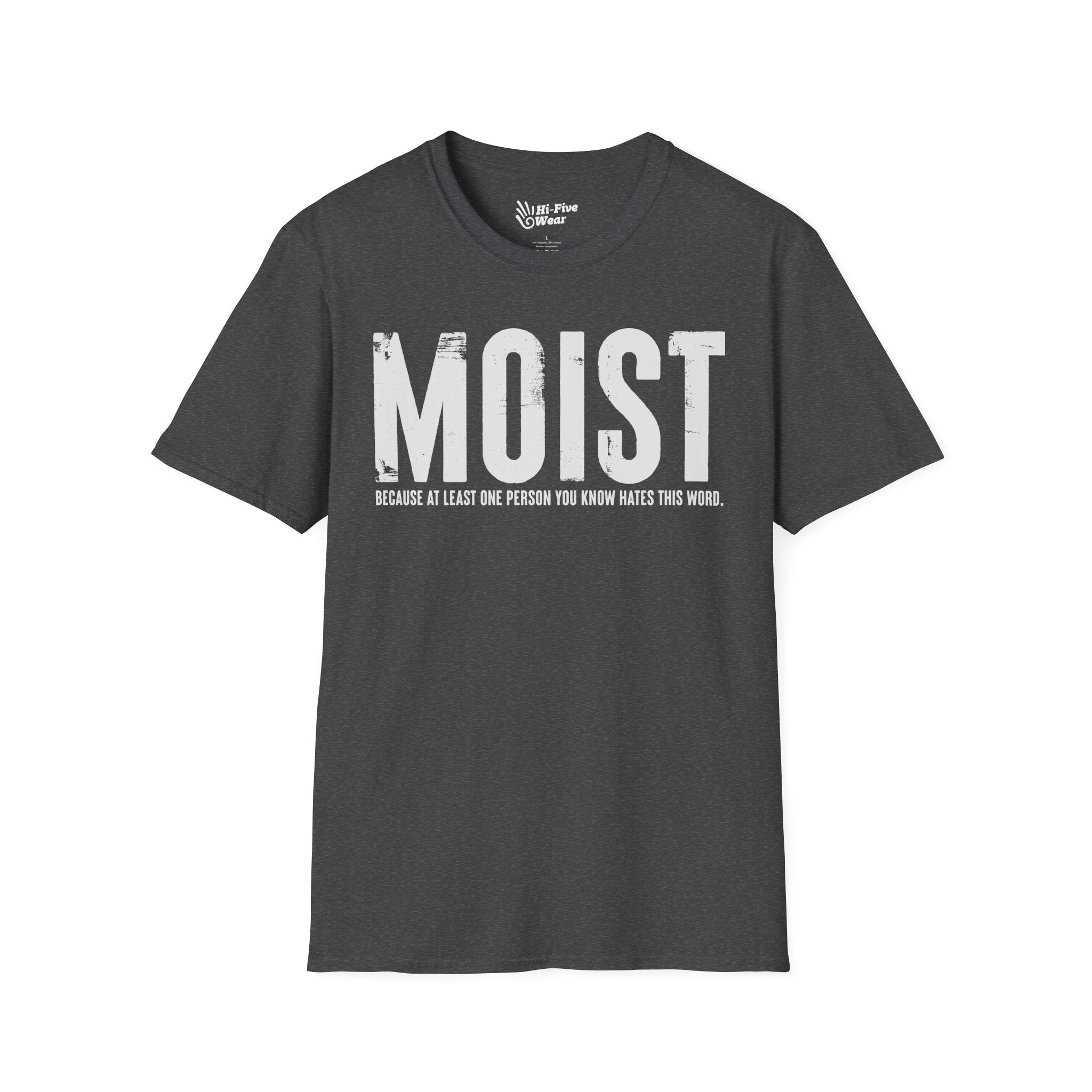 MOIST, Because At Least One Person You Know Hates This Word Tee