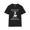 Whatever Life Throw At You, Duck & Let It Hit Someone Else Tee