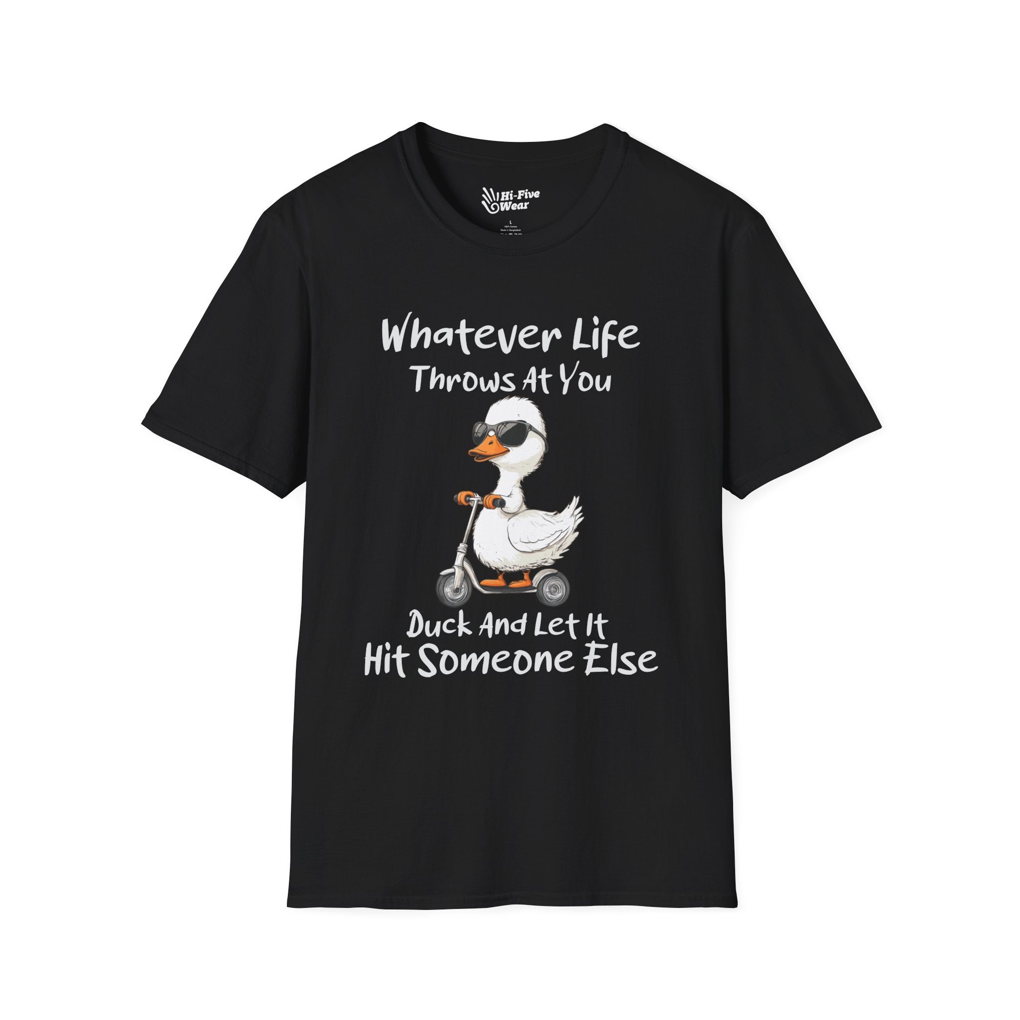 Whatever Life Throw At You, Duck & Let It Hit Someone Else Tee