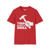 This Is Not A Drill Tee