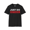 Just Do Nothing Tee
